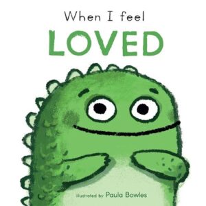 When I Feel Loved Board Book