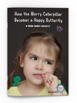 How the Worry Caterpillar Becomes A Happy Butterfly Big Book